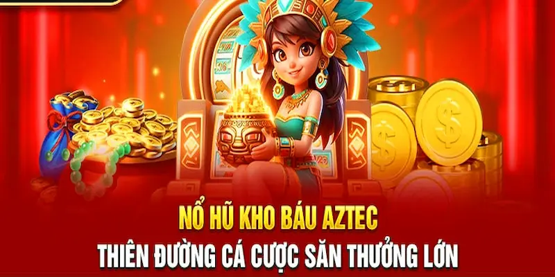 Nổ hũ Ngọn lửa Aztec Mẹo giúp nâng cao cơ hội săn jackpot