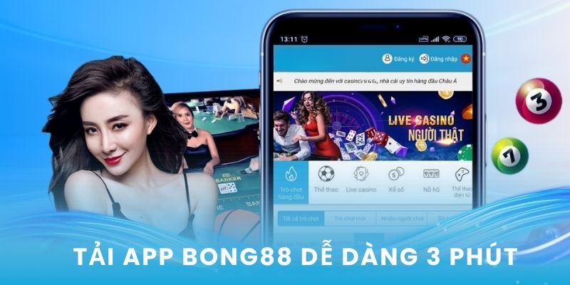 Vì sao nên tải app BONG88